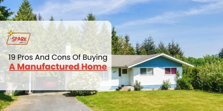 Pros and Cons of Buying Manufactured Home | Spark Homes