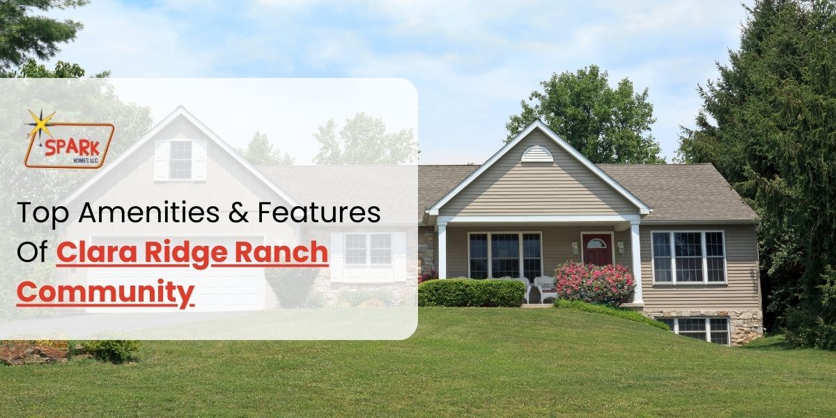 Top Amenities & Features of Clara Ridge Ranch Community