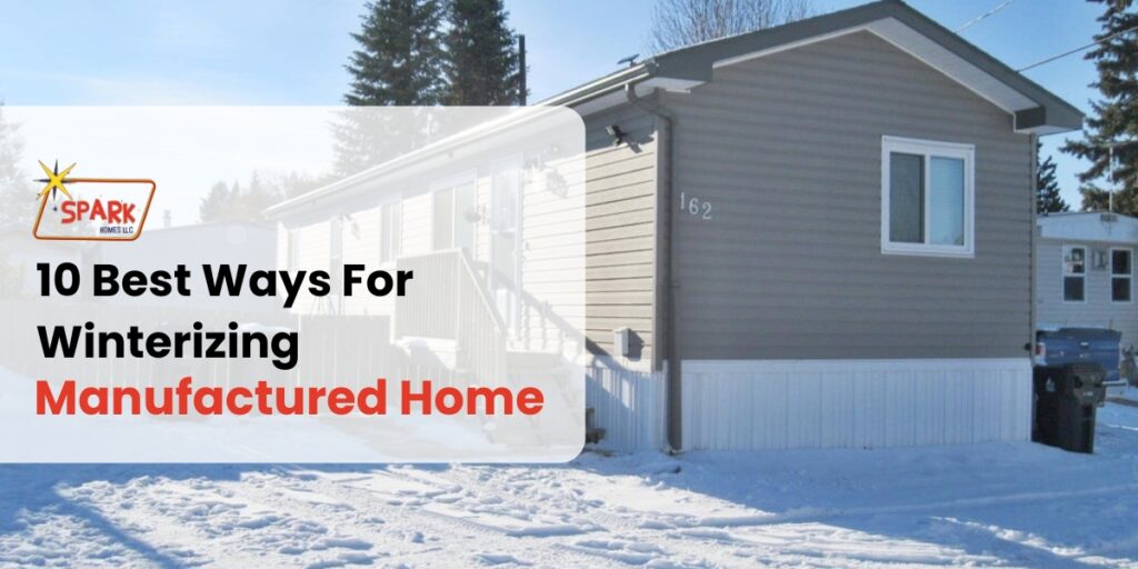10 Best Ways For Winterizing Manufactured Homes