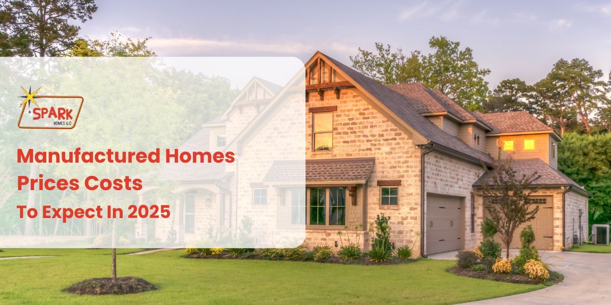 Manufactured Home Prices: Costs To Expect In 2025