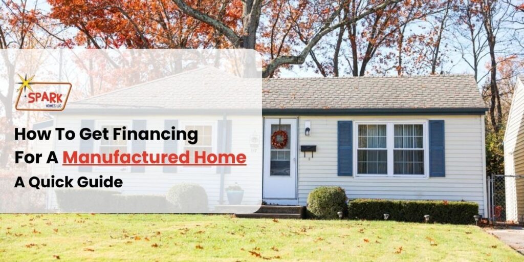 How to Get Financing for a Manufactured Home A Quick Guide