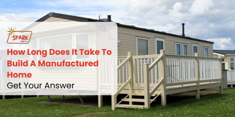 How Long Does It Take to Build a Manufactured Home Get Your Answer[1]