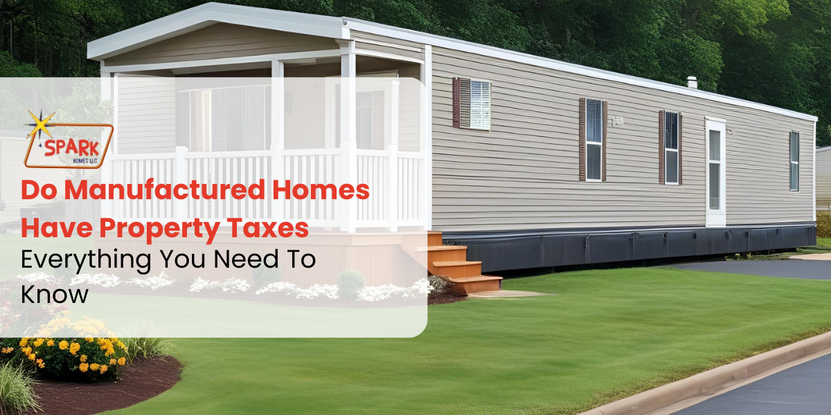 Do Manufactured Homes Have Property Taxes? Everything You Need To Know