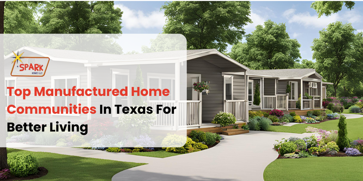 Top Manufactured Home Communities In Texas For Better Living