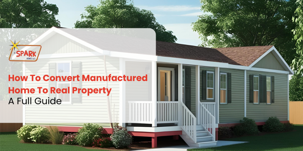 How To Convert Manufactured Home To Real Property A Full Guide
