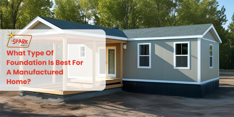 What Type of Foundation Is Best For A Manufactured Home[1]