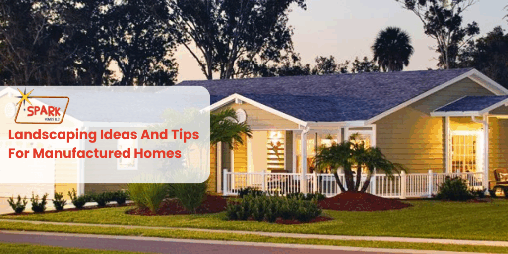 Landscaping Ideas And Tips For Manufactured Homes[1]