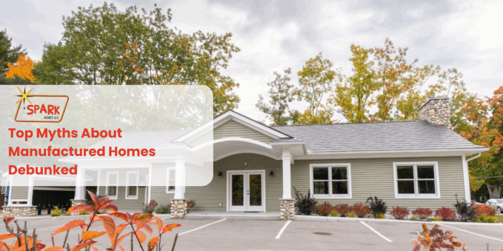Top Myths About Manufactured Homes Debunked