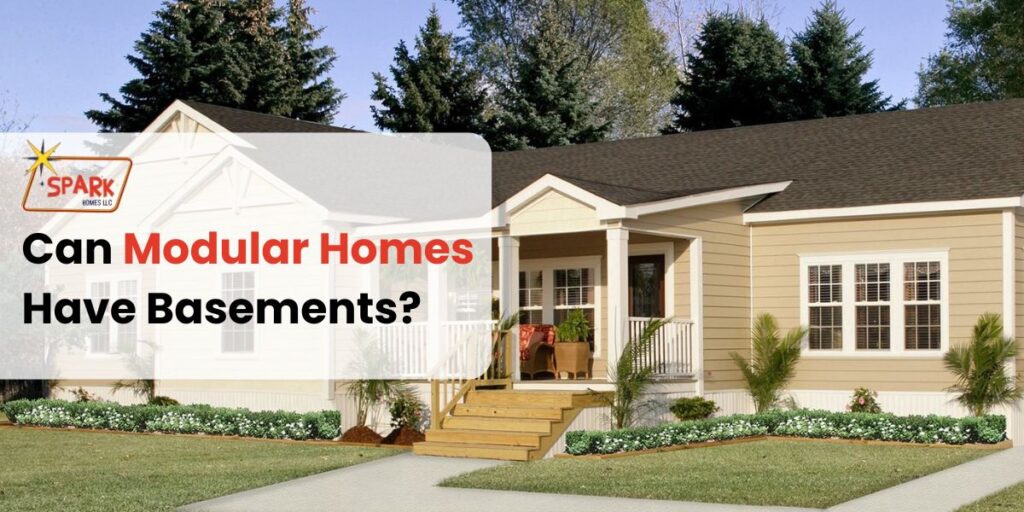 Can Modular Homes Have Basements