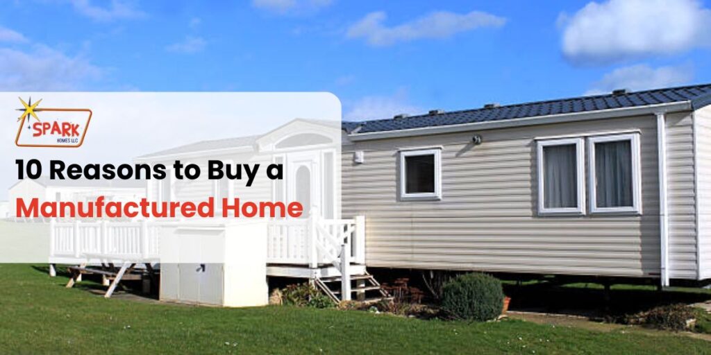 10 Reasons to Buy a Manufactured Home