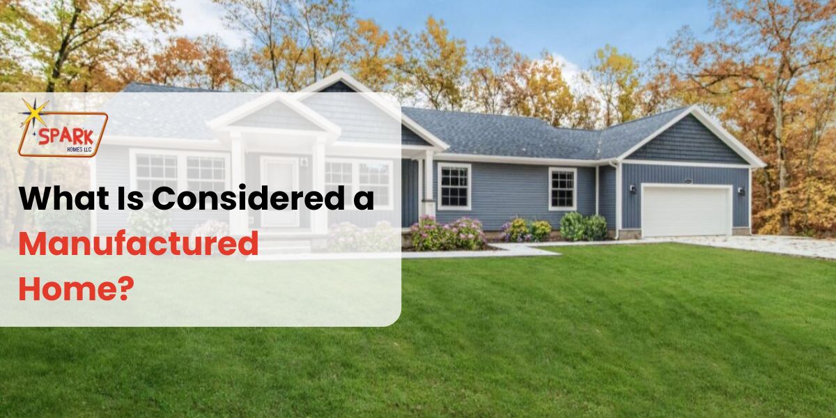What Is Considered a Manufactured Home