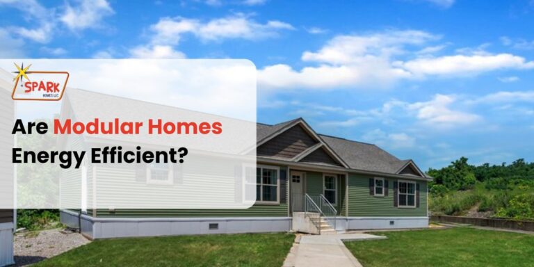 Are Modular Homes Energy Efficient? | Spark Homes Texas
