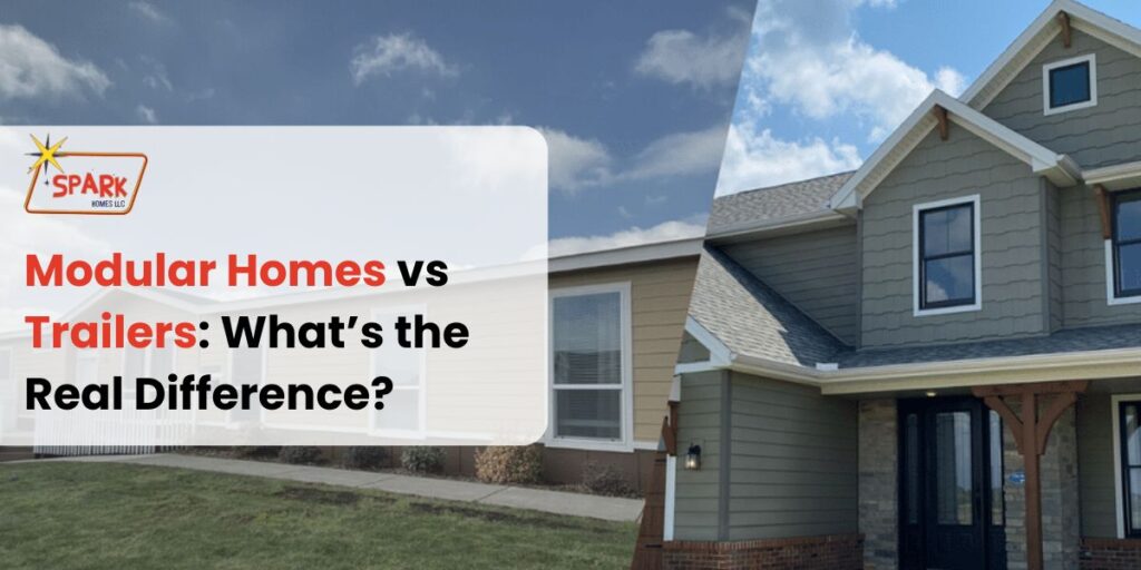 Modular Homes vs Trailers What’s the Real Difference