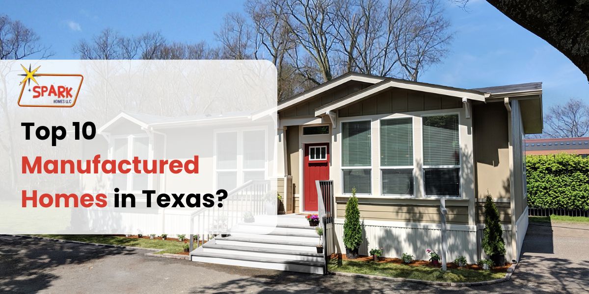 Top 10 Manufactured Homes in Texas