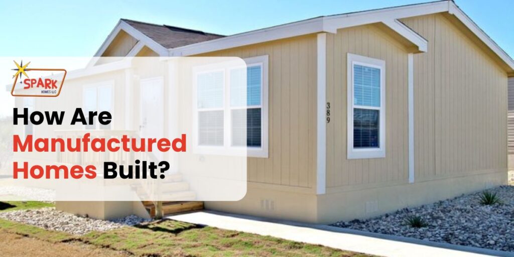 How Are Manufactured Homes Built