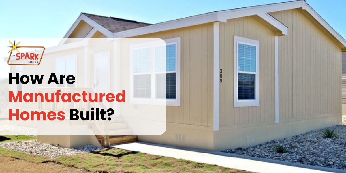 How Are Manufactured Homes Built?