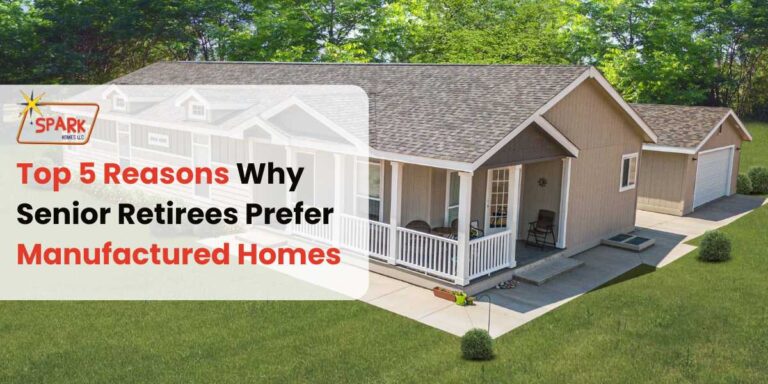 Top 5 Reasons Why Senior Retirees Prefer Manufactured Homes