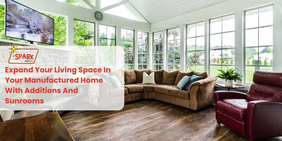 Expand Your Living Space In Your Manufactured Home With Additions And Sunrooms