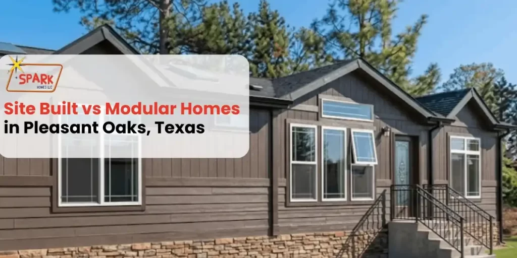 Modular-Homes-in-Pleasant-Oaks-vs-Site-Built