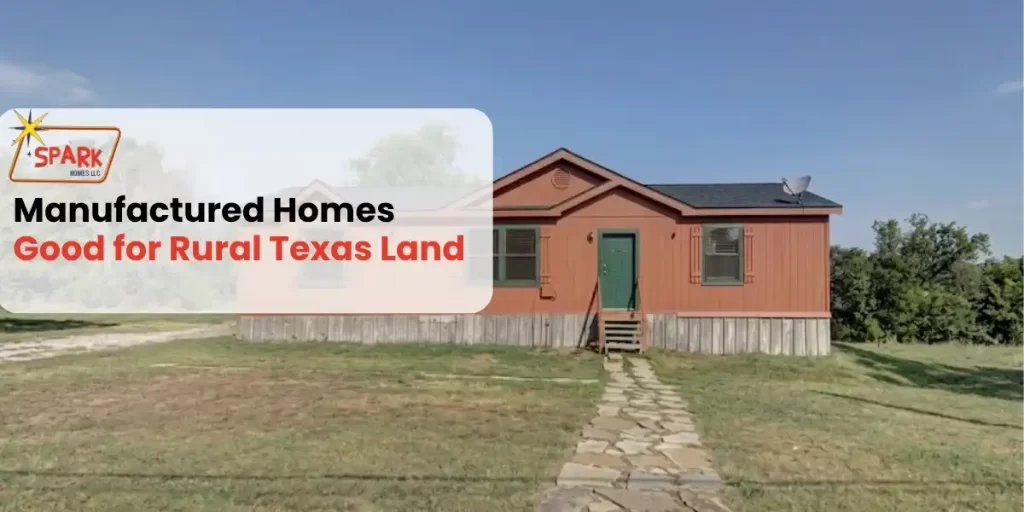 Manufactured Homes-Good-for-Rural-Texas-Land